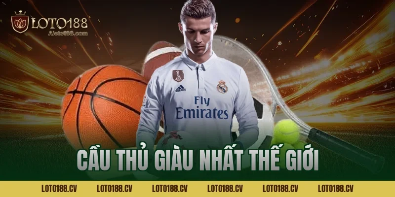 Top cầu thủ giàu nhất thế giới sở hữu tài sản khủng | Loto188